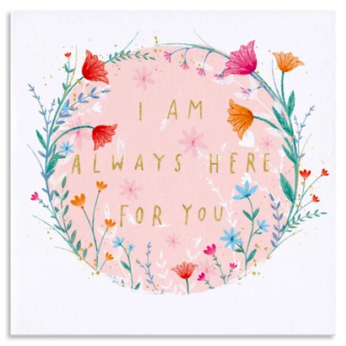 I Am Always Here For You Greeting Card